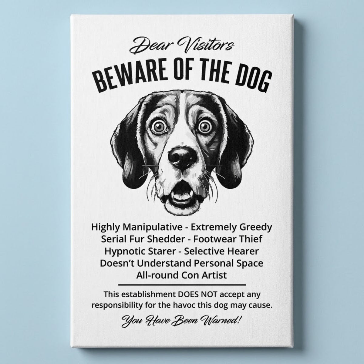 A rectangular white canvas print with black text and a black-and-white dog face illustration, shown against a light blue background. The text reads 'Dear Visitors BEWARE OF THE DOG' and includes humorous warning copy below.